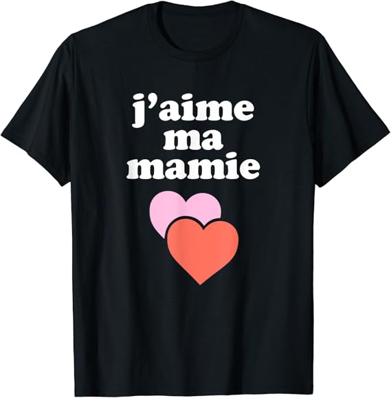 Tee Shirt J'aime Ma Maitresse Leclerc J'aime Ma Mamie Grand-Mère Famille Petit-Enfant Femme Mignon T-Shirt